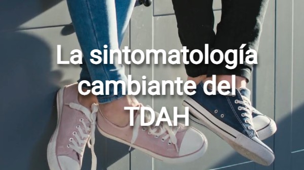 sintomatología cambiante del TDAH en adolescentes