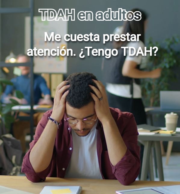 TDAH en adultos: síntomas y abordaje terapéutico